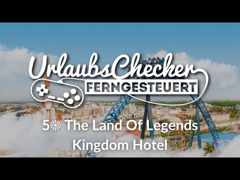 5☀ The Land Of Legends Kingdom Hotel | Serik | UrlaubsChecker ferngesteuert @sonnenklarTV