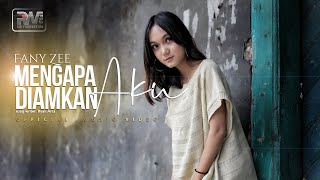 Fany Zee - Mengapa Diamkan Aku (Official Music Video)