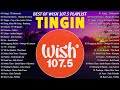 PALAGI - TINGIN - HEAVEN KNOWS 💗 Best OPM Tagalog Love Songs | Best Of Wish 107.5 Song Playlist 2024