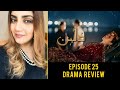 Dulhan | Episode 25 | Hum Tv Drama Review With Mahwash Ajaz | Drama Review