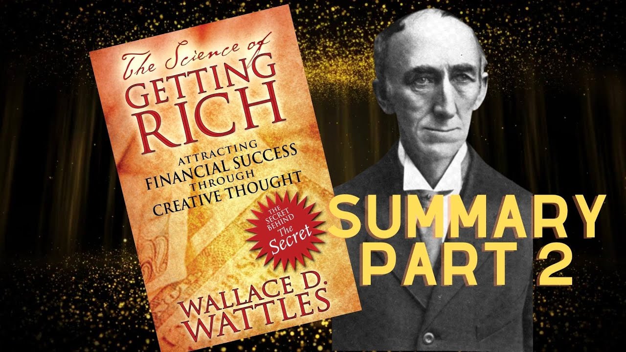 The Science of Getting Rich by Wallace Wattles: Summary Part 2 - YouTube