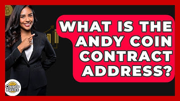 What Is The Andy Coin Contract Address? - CryptoBasics360.com