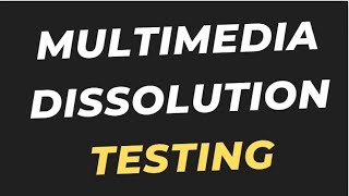 Multimedia Dissolution Testing