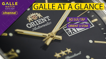 [GALLE AT A GLANCE] Bộ sưu tập Orient 3 sao - Huyền thoại vượt thời gian