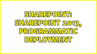 Sharepoint: Sharepoint 2013, Programmatic deployment (2 Solutions!!)