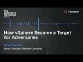 How vSphere Became a Target for Adversaries