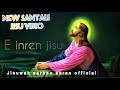 E inren jisu new santali jisu easter song 2022 full copy songsimon murmu  tina hembrom