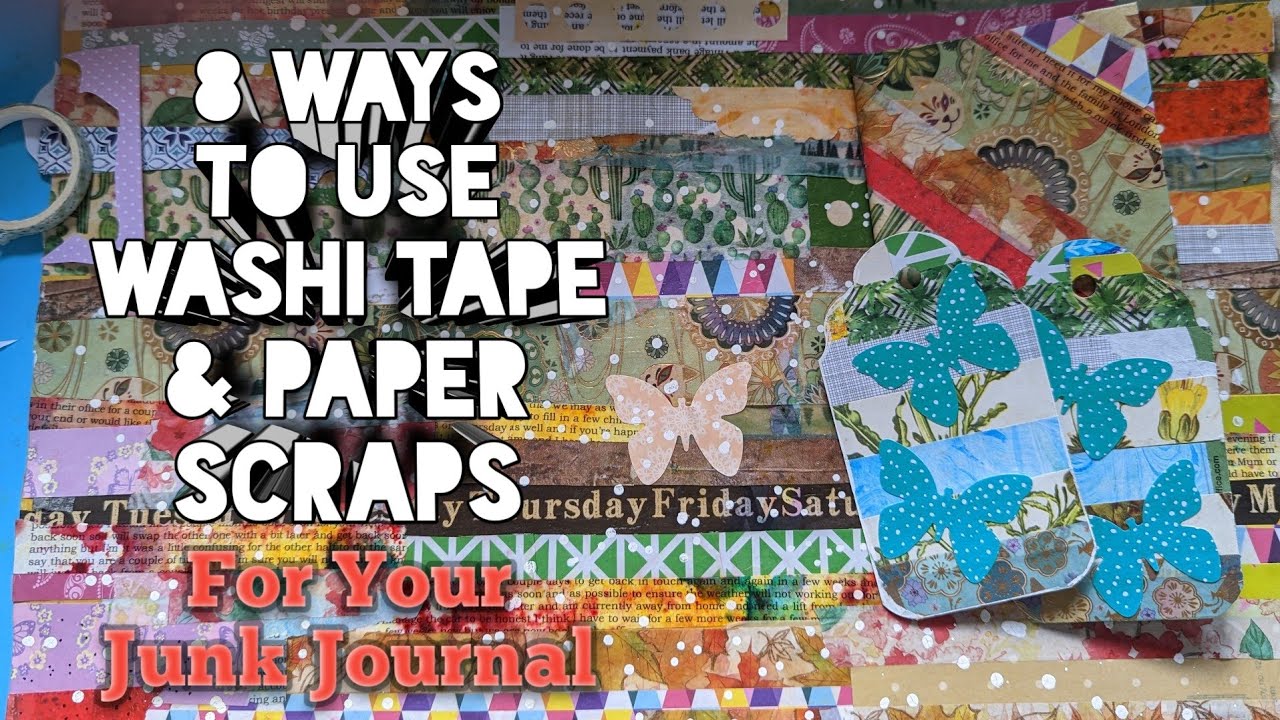 8 WAYS TO USE WASHI TAPE AND PAPER SCRAPS in Your Junk Journal - YouTube