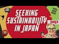 About seeking sustainability live in japan with jjwalsh  2021 trailer