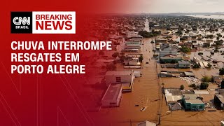 Chuva interrompe resgates em Porto Alegre | BASTIDORES CNN