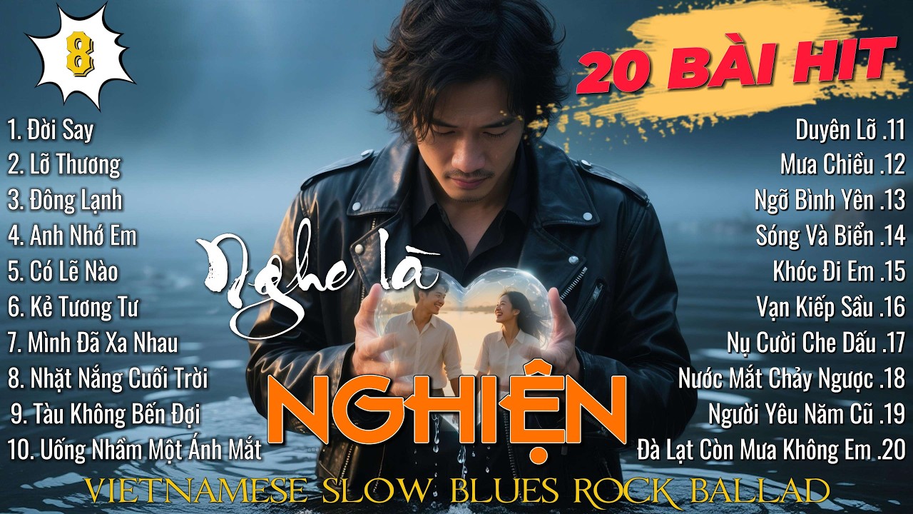 TOP 20 BÀI HIT Nghe Là NGHIỆN - Đời Say, Mưa Chiều, Duyên Lỡ | Vietnamese Blues Ballad