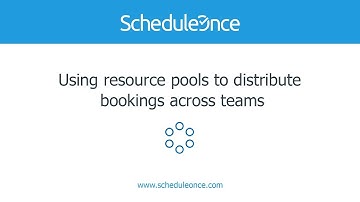 ScheduleOnce - Using resource pools to distribute bookings across teams