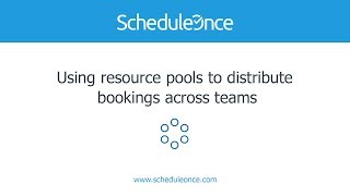 ScheduleOnce - Using resource pools to distribute bookings across teams