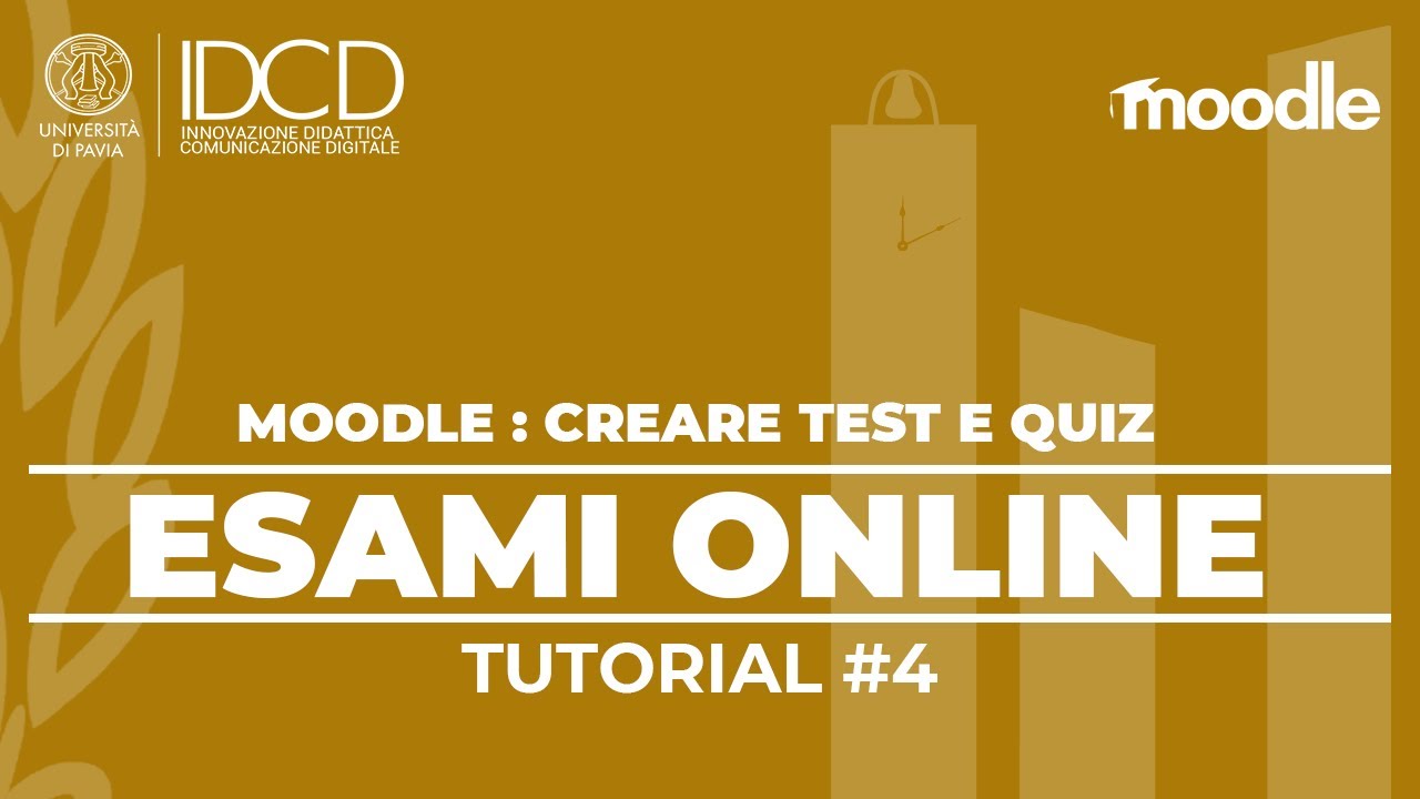 ESAMI ONLINE 4 : Creare Test e Quiz in Moodle (KIRO - Università di