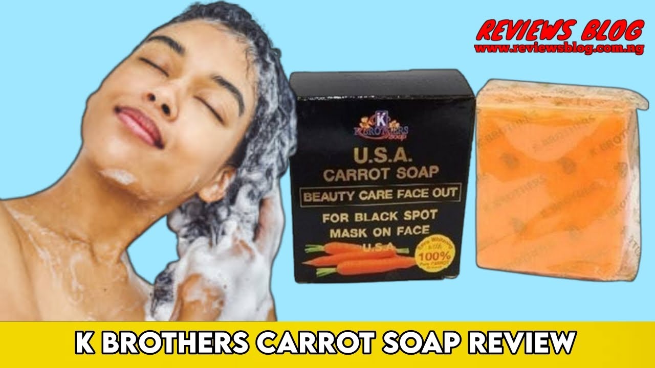 K Brothers Carrot Soap Review The Best Dark Spots Remover YouTube