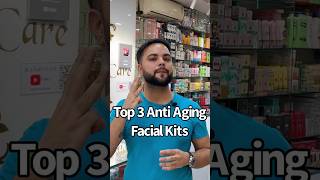 Top 3 Anti Aging Facial Kit for Instant Whitening & Wrinkles Removal