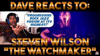 Dave&#39;s Reaction Steven Wilson The Watchmaker