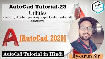 AutoCAD Tutorial-23 || Utilities Command [measure,id point style,quick select calculator] in Autocad
