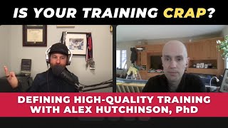 Is Your Training Plan Crap?  Here's how to tell, with Sweatscience columnist Alex Hutchinson, PhD
