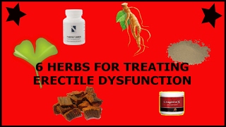 6 Herbs For Treating Erectile Dysfunction | ED Natural Treatment