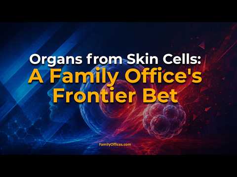 Video thumbnail: Growing Human Organs From Skin Cells: A Family Office's Frontier Tech Investment Thesis