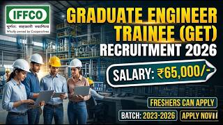 IFFCO Recruitment 2026 | Graduate Engineer Trainee (GET) | ₹65,000 Stipend! 🚀