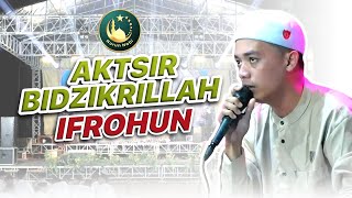 AKTSIR BIDZIKRILLAH - IFROHUN NURU ATANA || MAJELIS NURUN NABI