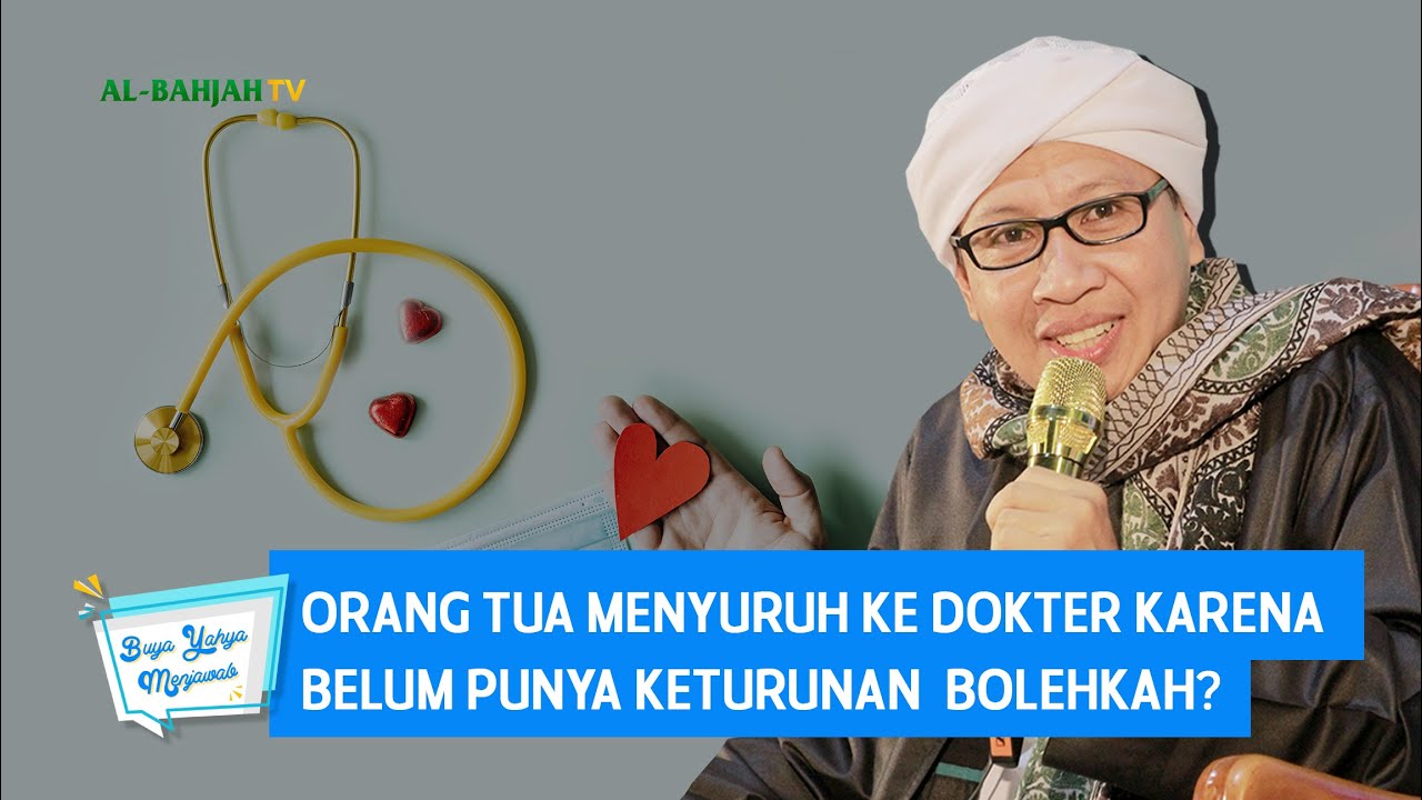 Orang Tua Menyuruh ke Dokter karena Belum Punya Keturunan, Bolehkah ? - Buya Yahya Menjawab