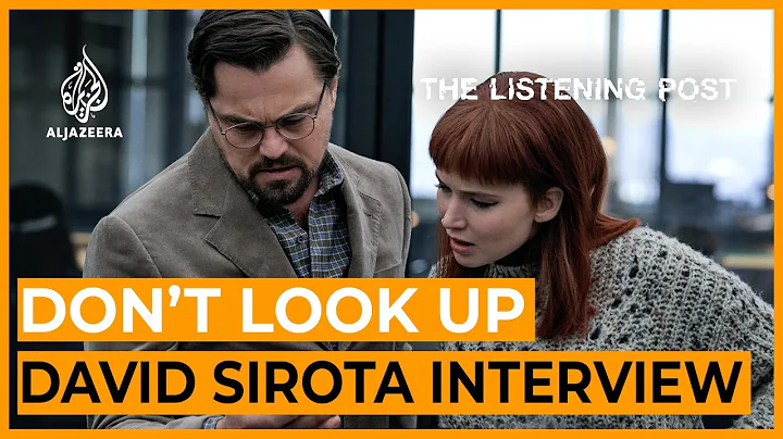 Dont Look Up: Producer David Sirota on the movie &...