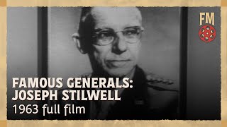 The Big Picture | Famous Generals — Joseph Stilwell (1963) | Documentary