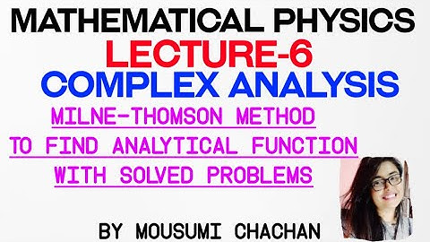 Milne- Thomson Method | With solved problems in complex analysis