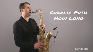 Vignette de la vidéo "Charlie Puth - How Long [Saxophone Cover] by Juozas Kuraitis"