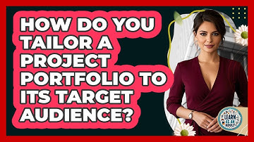 How Do You Tailor A Project Portfolio To Its Target Audience? - Learn As An Adult