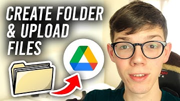 How To Create Folder and Upload Files In Google Drive - Full Guide