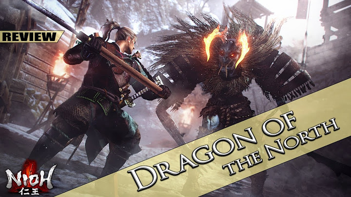 Nioh dragon of the north review năm 2024