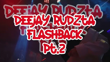 Deejay Rudzta-Flashback part 2