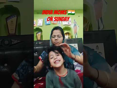 India moms 🇮🇳 be like. on Sunday 😂 #ad #badisad #shorts #deshuangel #like #viral #reels