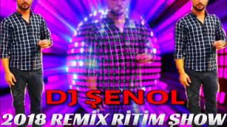 2018 REMİX RİTİM ŞHOW - (DJ ŞENOL)   İZMİTLİ İNANÇ FARKIYLA Resimi