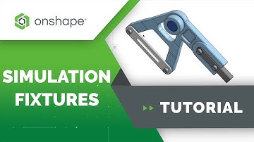Fixtures in Onshape Simulation