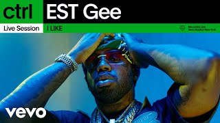 Est Gee - I Like (Live Session) | Vevo Ctrl