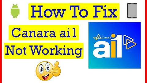 How to Fix Canara ai1 Mobile Banking App Not Working Problem in Mobile Tamil | Thilak Tech