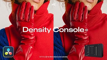Density Console© – Rich Color DCTL for DaVinci Resolve Studio