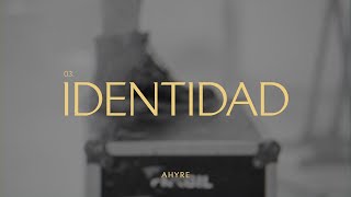 AHYRE - IDENTIDAD  (Video Oficial) chords