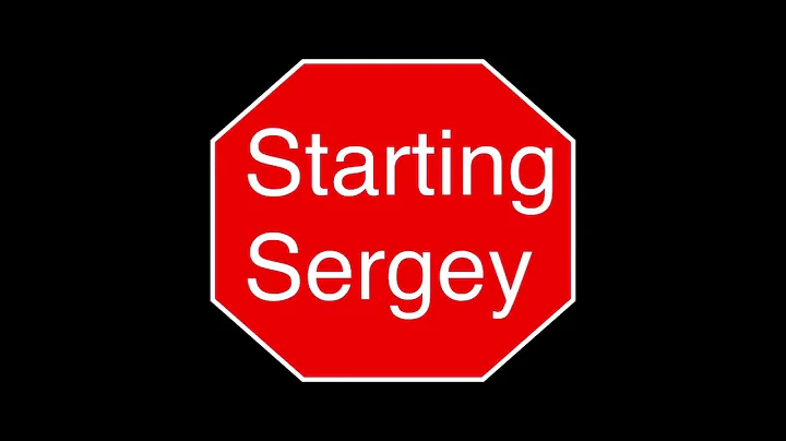 Starting Sergey