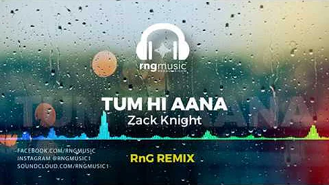 Tum Hi Aana (RnG Remix)