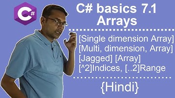 c# basics 7.1 | Arrays in details | Hindi