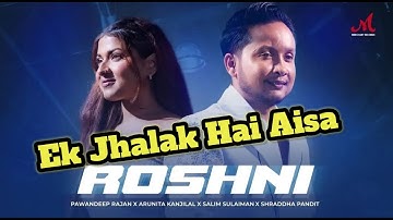 Roshni Song Review Pawandeep Rajan Arunita Kanjilal Keshav Anand Salim Sulaiman Shraddha Pandit 😱