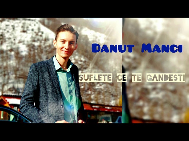 Danut Manci  - Suflete ce te gândesti - 2019 class=