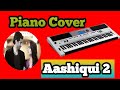 Aashiqui 2 movie song... piano cover.. 🎹🎹 cover by muthun.আশিকি টু মুভি সং। পিয়ানো কভার।