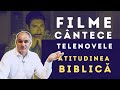 Cântece seculare, filme seculare și telenovele. Cum trebuie să fie atitudinea creștinului?